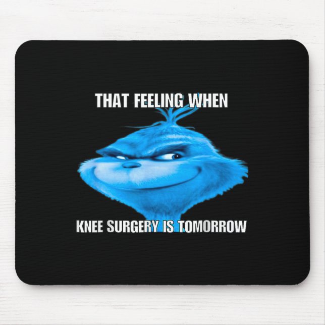 Mousepad Funny That Feeling When Knee Surgery Is Tomorrow M (Frente)