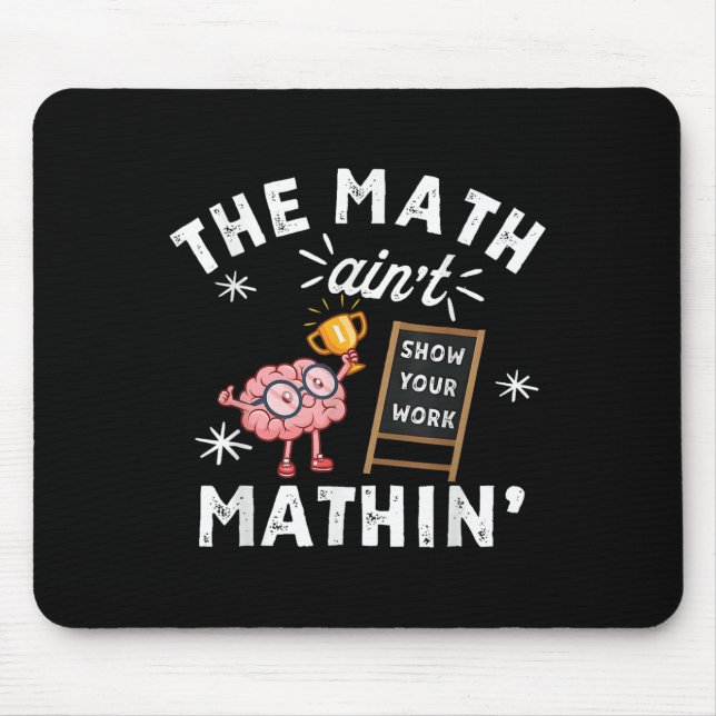 Mousepad Funny The Math Ain't Mathin Cute Brain Show Your W (Frente)