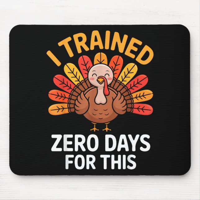 Mousepad Funny Turkey Saying Thanksgiving Trot I Trained Ze (Frente)