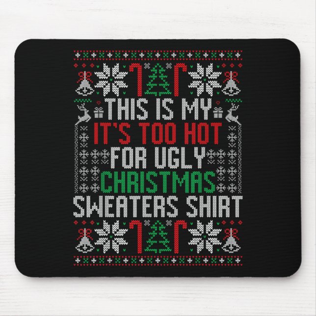 Mousepad Funny Ugly Christmas Sweater Too Hot Men Teens Xma (Frente)