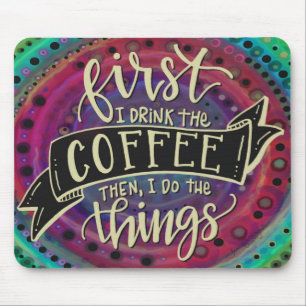 Mousepad Funny Unique Primeiro Eu Bebo Café