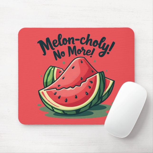 Mousepad Funny Watermelon Pun "Melon Choly No More" (Com mouse)