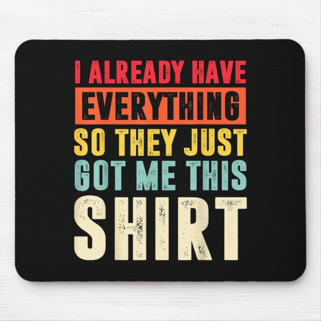 Mousepad Funny Who Has Everything For Adults Under 15 20  (Frente)