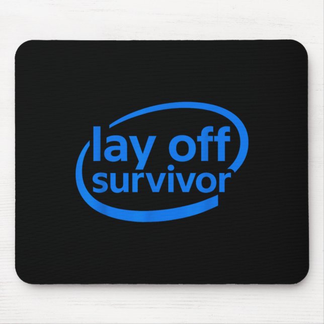 Mousepad Funny Work Lay Off Survivor  (Frente)