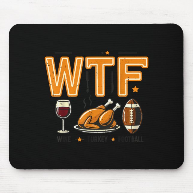 Mousepad Funny Wtf Wine Turkey Football Thanksgiving Dinner (Frente)