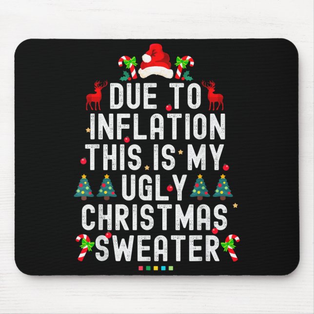 Mousepad Funny Xmas Due To Inflation Ugly Christmas Sweater (Frente)