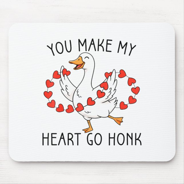 Mousepad Funny You Make My Heart Go Honk Silly Goose Valent (Frente)