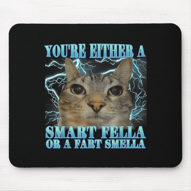 Mousepad Funny You're Either A Smart Fella Or A Fart Smella (Frente)