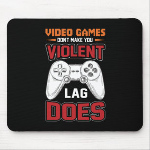 Mousepad Gamer Gift Videos games Lag Does