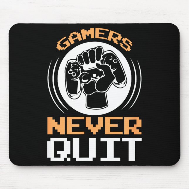 Mousepad Gamers Never Quit Funny Gaming Quotes Gift For Gam (Frente)