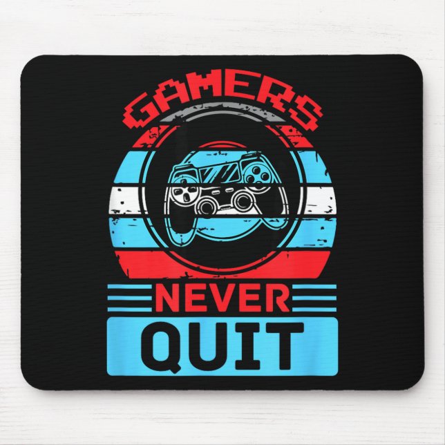 Mousepad Gamers Never Quit Funny Gaming Quotes Gift For Rpg (Frente)