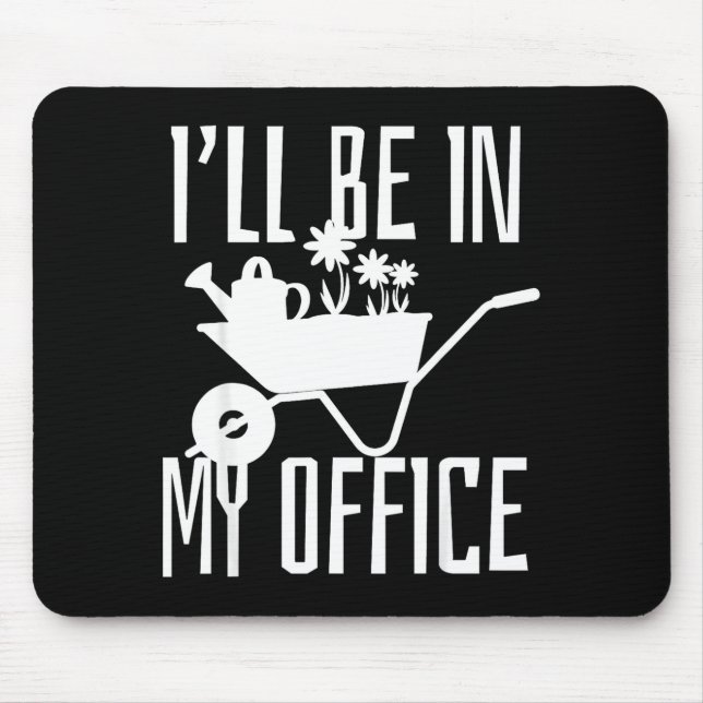Mousepad Gardener Gift I'll Be In My Office Garden Plant Ga (Frente)