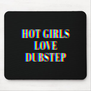 Mousepad Garotas Gostosas Amam Música de Festas de Dubstep