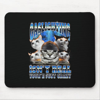 Mousepad Gaslight is'não é muito engraçado para o gato