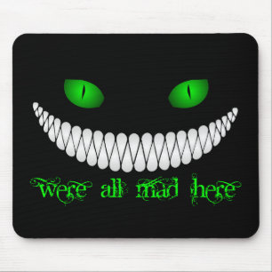 Mousepad Gato de Cheshire nós somos tudo loucos aqui