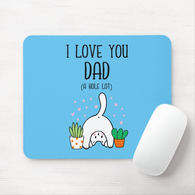 Mousepad Gato Engraçado Eu Te Amo Pai Buraco (Com mouse)