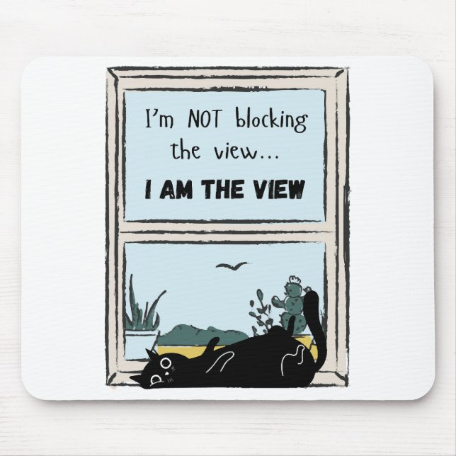 Mousepad Gato Preto Engraçado, eu sou a vista  (Frente)