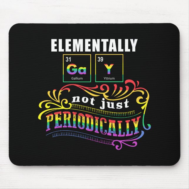 Mousepad Gay Elementalmente Não Apenas Periodicamente (Frente)