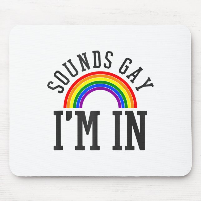 Mousepad Gay Pride Month Sounds Gay Rainbow Funny Quote Gif (Frente)