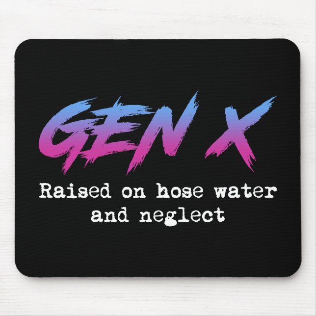 Mousepad Gen X: Levantada Com Água E Negligência (Frente)