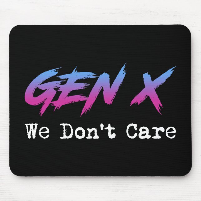 Mousepad Gen X - We Don't Care (Frente)