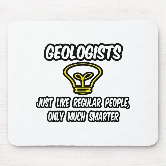 Mousepad Geólogos... Pessoas regulares, apenas mais intelig (Frente)