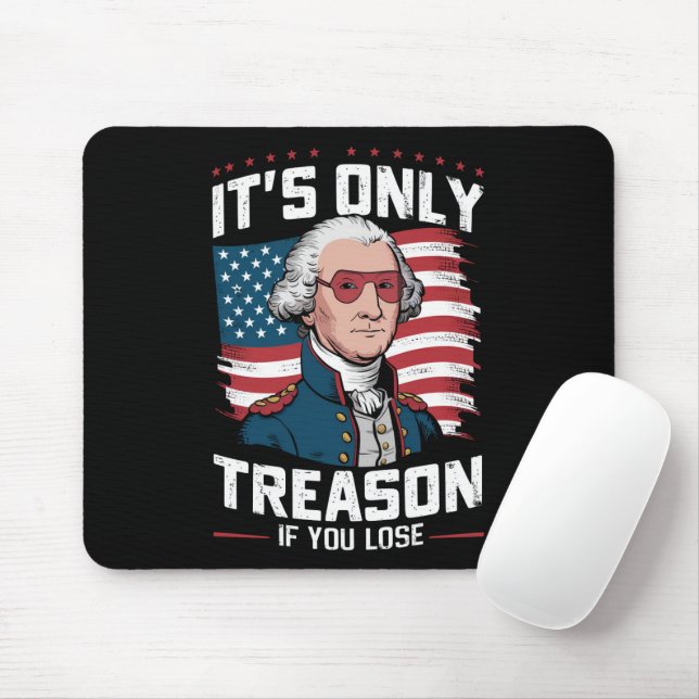 Mousepad George Washington só é Traição se Você Perder (Com mouse)