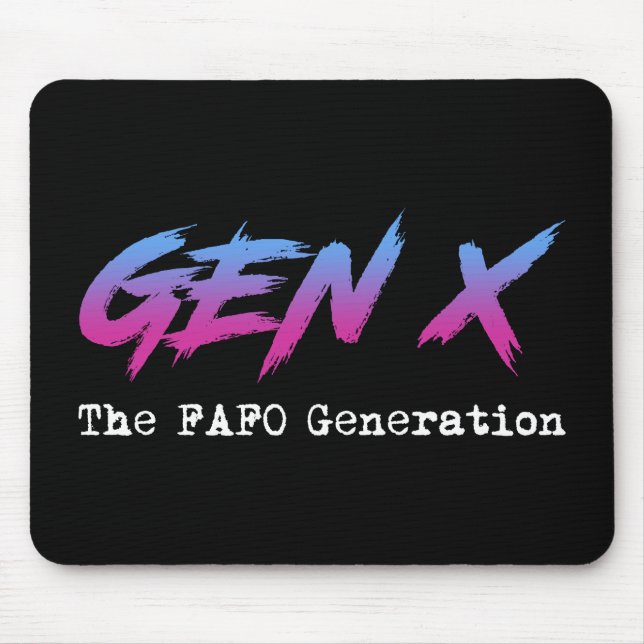 Mousepad Geração X - A Geração FAFO (Frente)