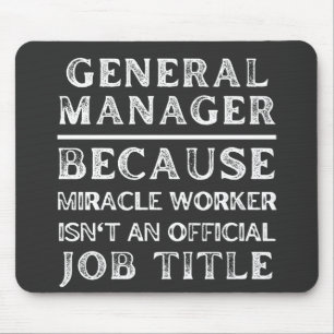 Mousepad Gerente Geral porque o Miracle Worker não é um