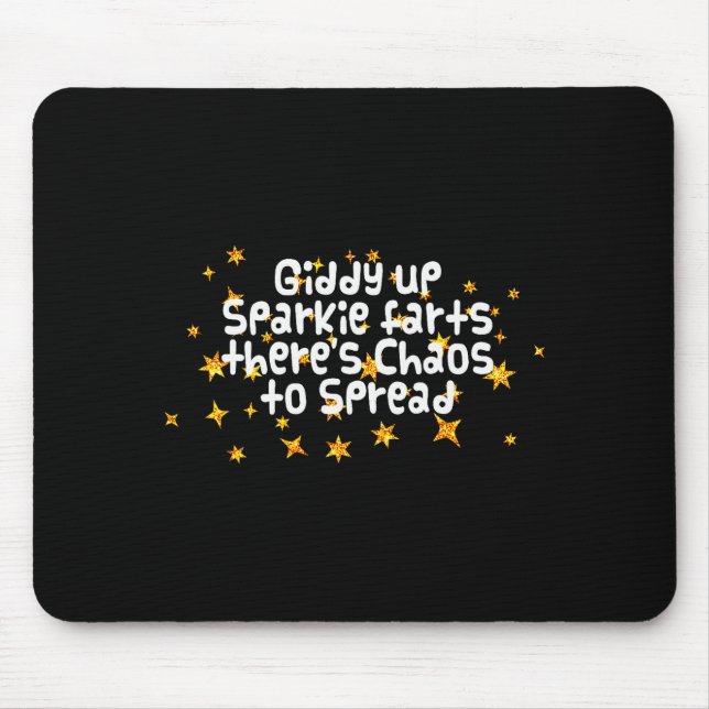 Mousepad Giddy Up Sparkle Farts There's Chaos To Spread Fun (Frente)