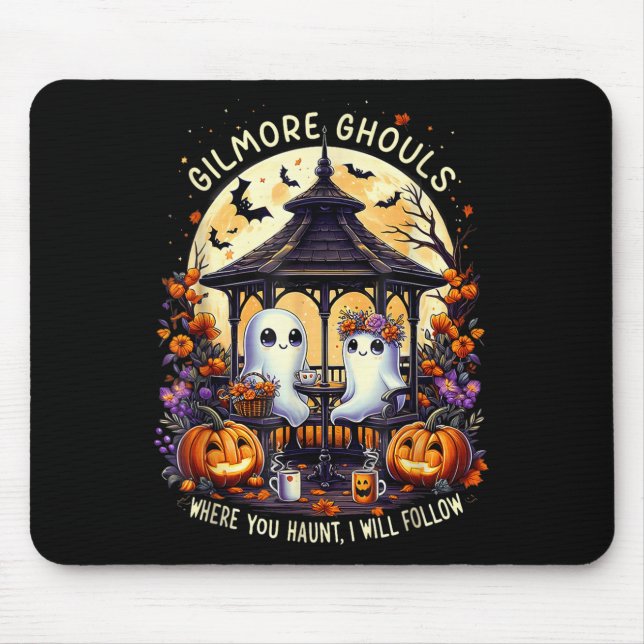 Mousepad Gilmore Ghouls Where You Haunt I Will Follow Hallo (Frente)