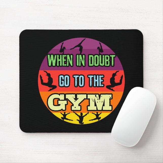 Mousepad Ginástica Feminina Em Caso de Dúvida Vá para a Aca (Com mouse)