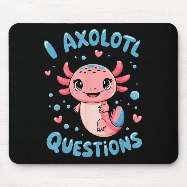 Mousepad Girl I Axolotl Questions Funny Cute Graphic Tees  (Frente)