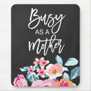Mousepad Giz Floral de Mensagem Motivacional Ocupada Como M