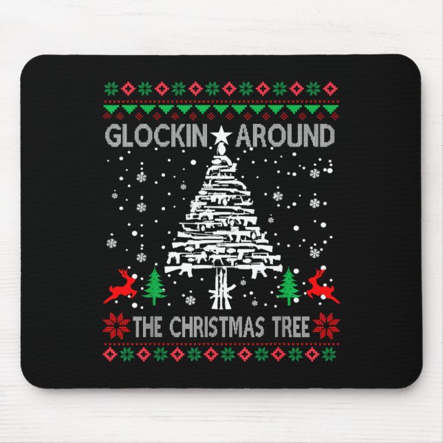 Mousepad Glockin' Around The Christmas Tree Gun Owner Ugly  (Frente)