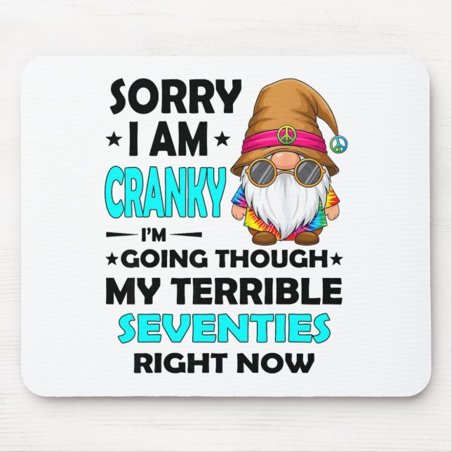 Mousepad Gnome Sorry I'm Cranky Im Going Through My Terribl (Frente)