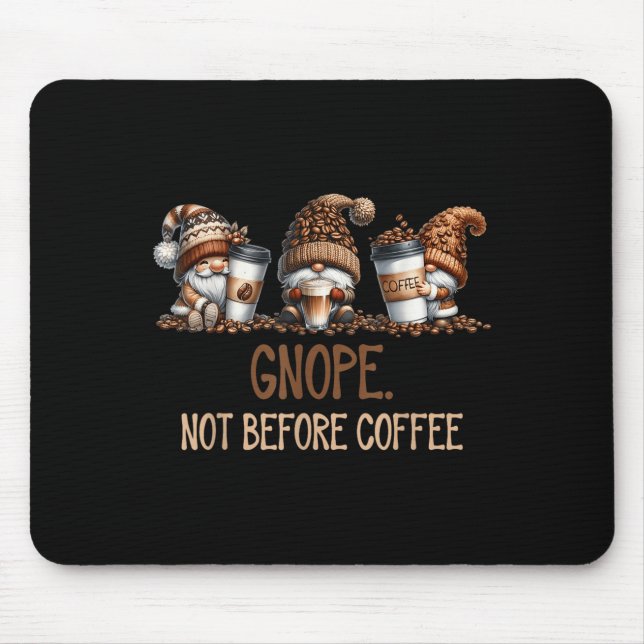 Mousepad Gnope Não Antes Do Café Três Gnomos Cafei Gráfico (Frente)