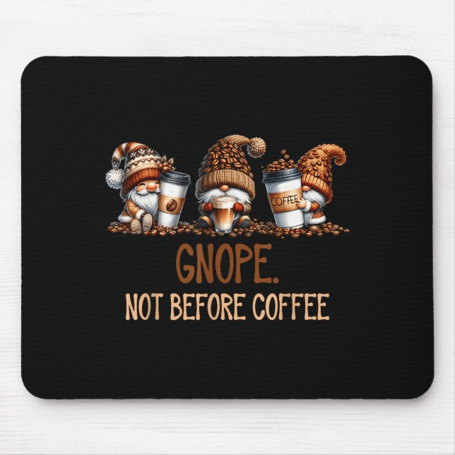 Mousepad Gnope Not Before Coffee Three Gnomes Graphic Cafei (Frente)