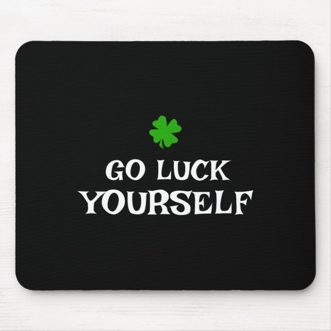 Mousepad Go Luck Yourself St Patrick's Day Funny Iri-shirt  (Frente)