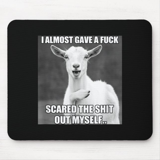 Mousepad Goat I Almost Gave A For Funny Farm Animal Meme  (Frente)