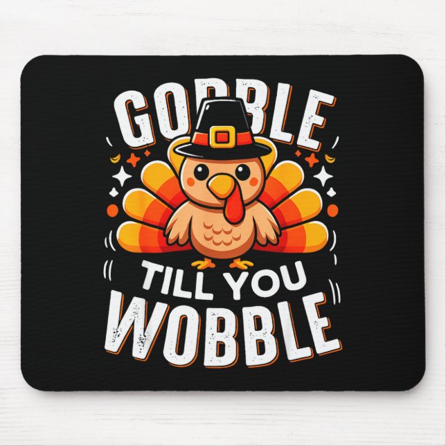 Mousepad Gobble Até Você Cambalear Peru Engraçado Dia de Aç (Frente)
