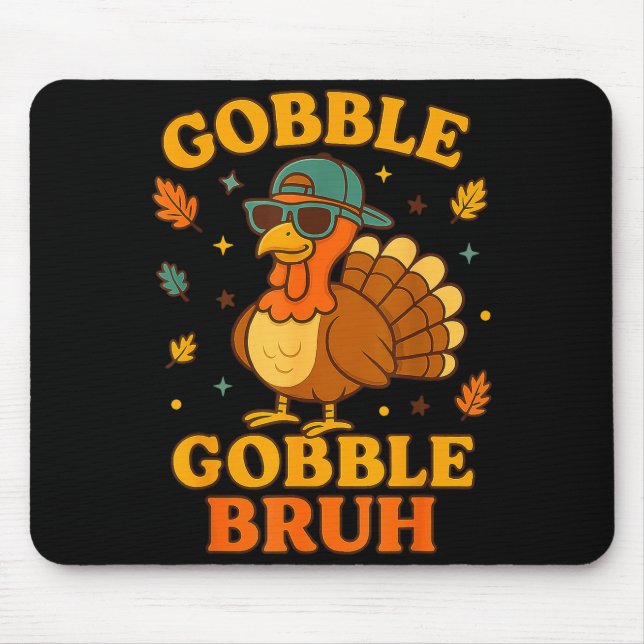 Mousepad Gobble Bruh Funny Turkey Thanksgiving Men Women Ki (Frente)