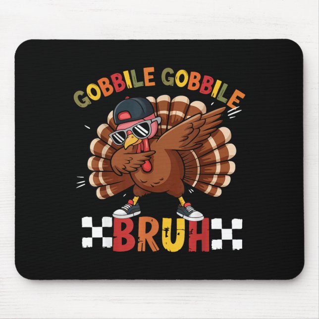 Mousepad Gobble Gobble Bruh Funny Thanksgiving Turkey Dab B (Frente)