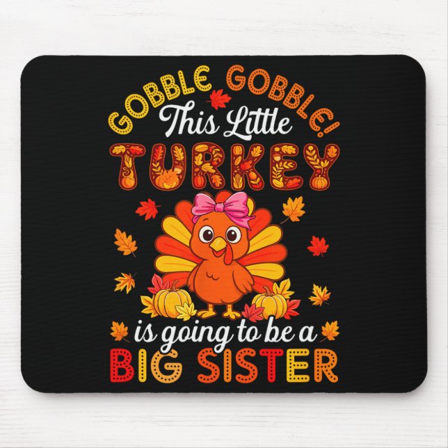Mousepad Gobble Little Turkey Is Going To Be Big Brother Th (Frente)