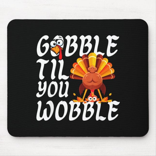 Mousepad Gobble Til You Wobble Thanksgiving Christmas Men W (Frente)