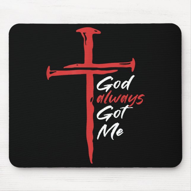 Mousepad God Always Got Me Religion Quote Christian  (Frente)