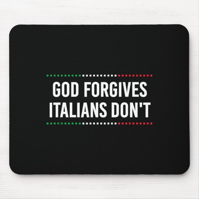 Mousepad God Forgives Italians Don't Funny Sarcastic Humor  (Frente)