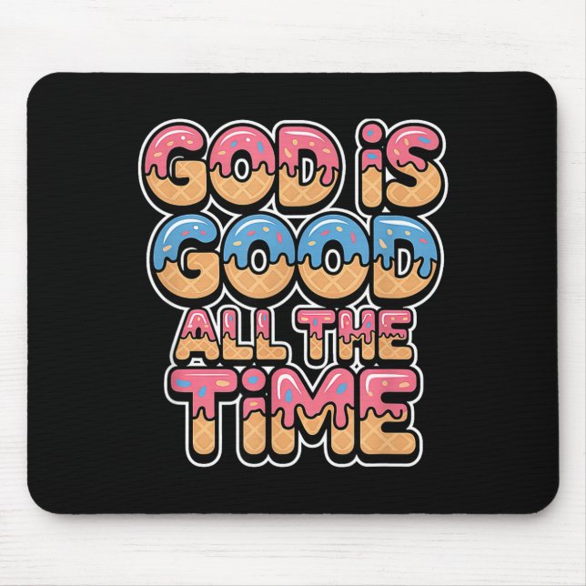 Mousepad God Is Good All The Time Christian Ice Cream Drip  (Frente)