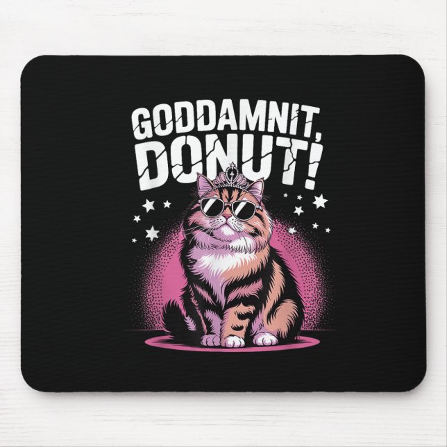 Mousepad Goddammit Donut Funny Princess Cat Gles  (Frente)