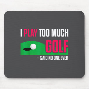 Mousepad Golfe Engraçado Eu Jogo Muito Golfe Disse Ever Cit